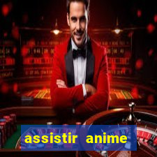 assistir anime online dublado